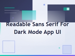 Best Readable Sans Serif Fonts for Dark Mode App Interfaces